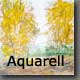 Aquarell-Galerie zu &ouml;ffnen